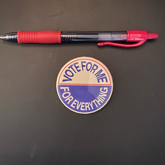 Vote For Me For Everything Pin - Picture 2 of 3